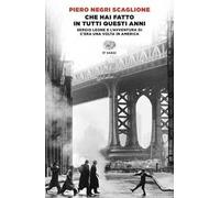 Che hai fatto in tutti questi anni. Sergio Leone e l'avventura di «C'era una volta in America»