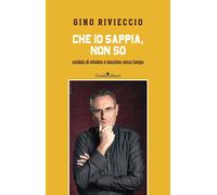 Che io sappia, non so. Cordata di minime e massime senza tempo -