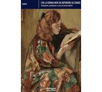 Che la donna non sia inferiore all’uomo. Una breve e modesta rivendicazione del diritto naturale del bel sesso alla piena eguaglianza di potere, dignità e considerazione rispetto agli uomini