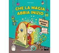Che la magia abbia inizio. Activity book. Ediz. a colori