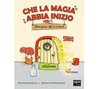 Che la magia abbia inizio. Attenzione Elfo in arrivo!