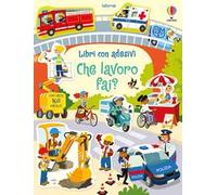 Che lavoro fai? Con adesivi. Ediz. a colori