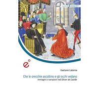 Che le orecchie ascoltino e gli occhi vedano. Immagini e narrazioni nell'Olivier de Castille