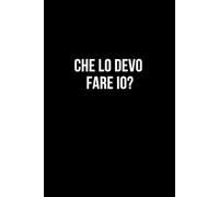 Che lo devo fare io?: Taccuino per appunti. Quaderno divertente per un collega, amico, amica. Umorismo da ufficio.
