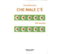 Che Male c'è. Libro Secondo. - [Phasar Edizioni]