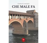 Che Male Fa - Gianluca Mazzeo - 2023