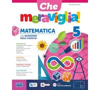 Che meraviglia! Ambito scientifico. Con Matematica con Quaderno, Scienze e Tecnologia con Quaderno. Per la 5 ͣ classe della Scuola elementare. Con e-book. Con espansione online (Vol. 2)
