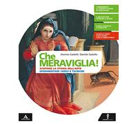 Che meraviglia! Con Leggere e rielaborare le opere d'arte. Per la Scuola media. Con e-book. Con espansione online. Con DVD-ROM