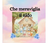 Che meraviglia il nido