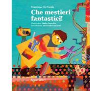 Che mestieri fantastici!