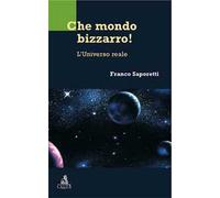 Che mondo bizzarro! L'universo reale