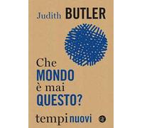Che mondo è mai questo?