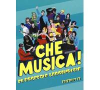 Che musica! 20 rockstar leggendarie. Ediz. a colori