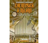 Che musica a Milano. I luoghi della musica dagli anni '50 a oggi - Casirag...