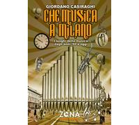 Che musica a Milano. I luoghi della musica dagli anni '50 a oggi - Casirag...