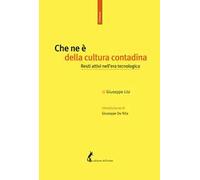 Che ne è della cultura contadina. Resti attivi nell'era tecnologica