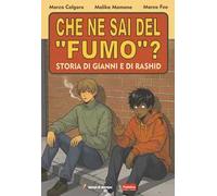 Che ne sai del «fumo»? Storia di Gianni e di Rashid