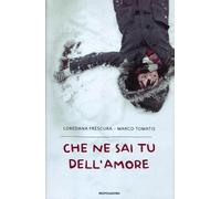 Che ne sai tu dell'amore