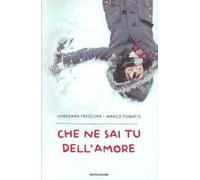 Che ne sai tu dell'amore