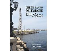 Che ne sanno dell'odore del mare