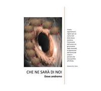 Che ne sarà di noi. Dove andremo