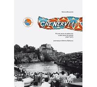 Che Nervi! Piccole storie di pallanuoto e altre storie più grandi (1957-1977)