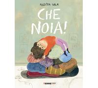 Che noia Ediz. a colori - Sala Felicita