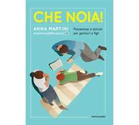 Che noia! Passatempi e attività per genitori e figli
