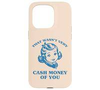 Che non erano soldi molto soldi di te divertente dire uomini donne Custodia per iPhone 15 Pro