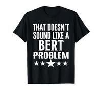 Che non suona come un nome di problema Bert Maglietta