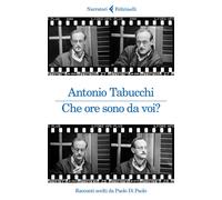 Che ore sono da voi? [Paperback] Tabucchi, Antonio and Di Paolo, Paolo
