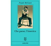 Che paese, l'America - McCourt Frank