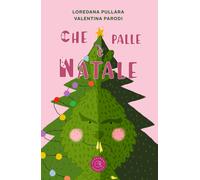 Che palle è Natale - Pullara Loredana