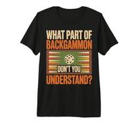 Che Parte di Backgammon Non Capisci Design Maglietta Premium