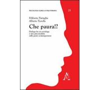 Che Paura? Dialogo fra un Sociologo e uno Psicoanalista sulle Paure Contemporan