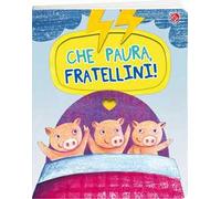 Che paura, fratellini! Ediz. a colori