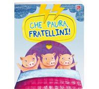 Che paura, fratellini! Ediz. a colori