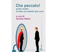 Che peccato Guida insolita ai sette vizi capitali (più uno) - NUOVO