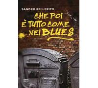Che poi è tutto come nei blues
