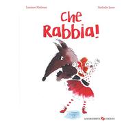 Che rabbia! Ediz. a colori