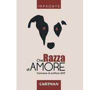 Che razza di amore. Concorso di scrittura 2017