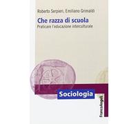 Che razza di scuola. Praticare l'educazione interculturale