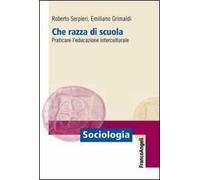 Che razza di scuola. Praticare l'educazione interculturale