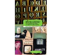 Che rivoluzione! Da Gutenberg all'ebook: la storia dei libri a stampa