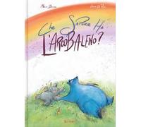 Che sapore ha l'arcobaleno? Ediz. illustrata