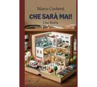 CHE SARA' MAI?: UNA STORIA