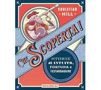 che scoperta storie di intuito fortuna e testardaggine FC hill christian 8847736