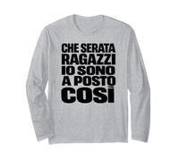 Che Serata Ragazzi Io Sono A Posto così Divertente Maglia a Manica