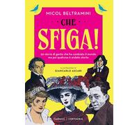 CHE SFIGA - BELTRAMINI MICOL, PAGANI B. (Curatore) - Centauria