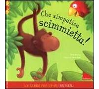 Che simpatica scimmietta! Libro pop-up. Ediz. illustrata